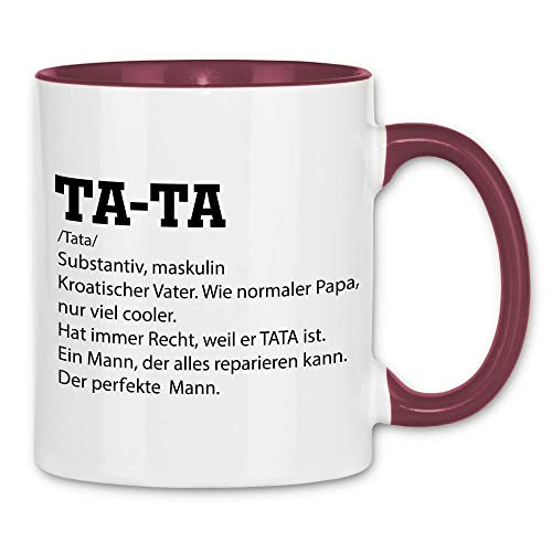 wowshirt Tasse Tata Definition Kroatischer Vater Kroatien Geschenk, Farbe:White - Bordeaux von wowshirt