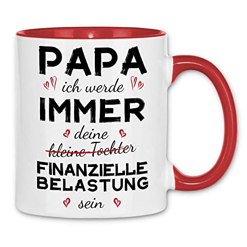 wowshirt Tasse Vatertag Papa ich werde immer deine finanzielle Belastung sein, Farbe:White - Red von wowshirt