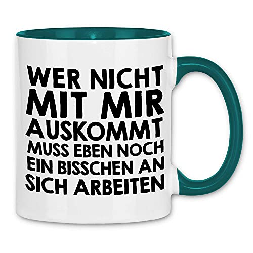 wowshirt Tasse Wer Nicht Mit Mir Auskommt Muss an Sich Arbeiten Arbeit Job, Farbe:White - Petrol von wowshirt