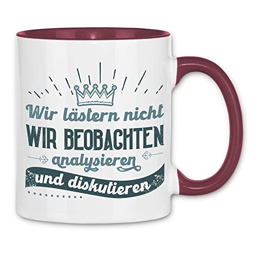 wowshirt Tasse Wir Lästern Nicht Wir Beobachten Analysieren und Kritisieren Lustiger Spruch Kollegin, Farbe:White - Bordeaux von wowshirt