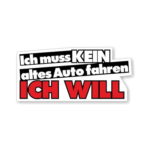 younikat Auto-Aufkleber Ich muss kein altes Auto Fahren, ich will I 16 x 7,5 cm groß I Sticker mit Spruch Statement lustig Fun-Aufkleber I wetterfest I kfz782 von younikat