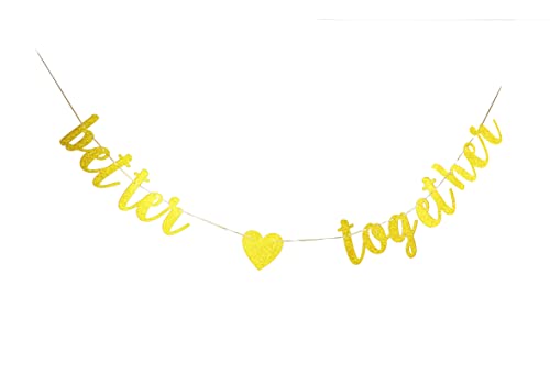Banner, Aufschrift "Better Together", engagierte Wimpelkette für Hochzeitstag, Brautparty, Party-Dekoration, Foto-Requisiten (Gold) von zxyxka